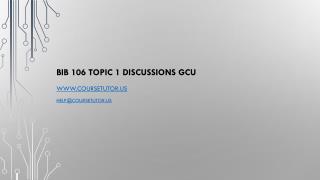 BIB 106 Topic 1 Discussions GCU