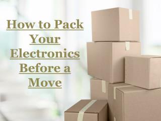 How to Pack Your Electronics Before a Move