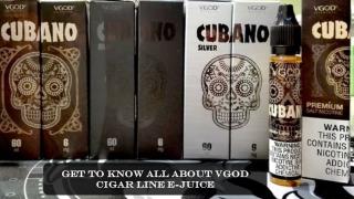 Get to Know All About VGOD Cigar Line E-juice