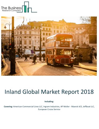 Inland Global Market Report 2018