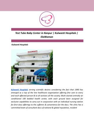 Test Tube Baby Center in Kanpur | Kulwanti Hospitals | ElaWoman