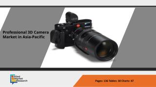 Asia-Pacific Professional 3D Camera Market 2018 by Growth Factors, Applications, Regional Analysis