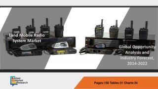 Land Mobile Radio System Market Segmented by Type, Technology, End user and Geography Analysis and Forecast to 2022.