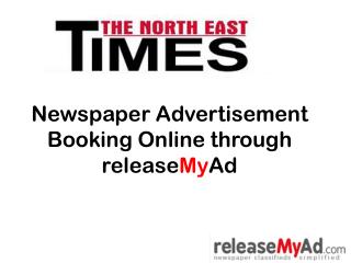 The North East Times Newspaper Advertisement Booking online.