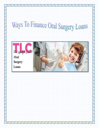 Ways To Finance Oral Surgery Loans - TLC
