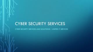 Cyber Security Services and Solutions | Unified IT Services