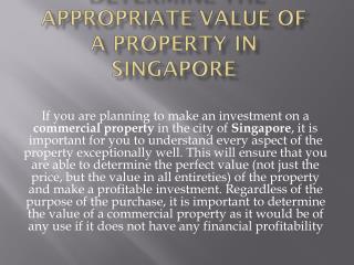 Determine the appropriate value of a property in Singapore