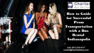 How to Guide for Successful Prom Transportation with a Bus Rental Indianapolis