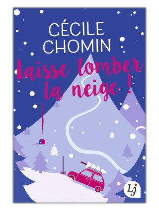 [PDF] Free Download Laisse tomber la neige ! By Cécile Chomin