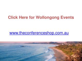 Click Here for Wollongong Events - Theconferenceshop.com.au