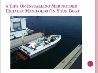 5 Tips On Installing Mercruiser Exhaust Manifolds On Your Boat