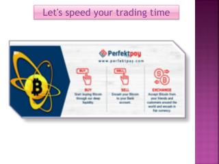 Let's speed your trading time