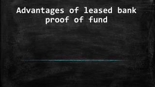 Advantages of leased bank proof of fund