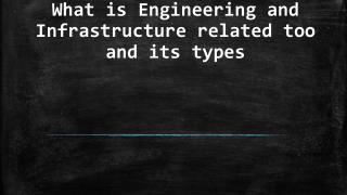 What is Engineering and Infrastructure related too and its types