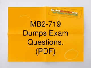 Best MB2-719 Exam Dumps,Easy Way to Attempt Microsoft MB2-719 Actual Exam