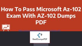 How I Pass With Microsoft (AZURE) AZ-102 Dumps Pdf