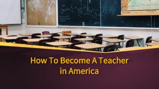 How To Become A Teacher in America