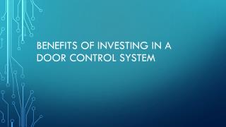 Benefits Of Investing In A Door Control System