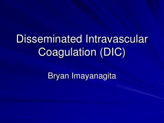 Disseminated Intravascular Coagulation (DIC)
