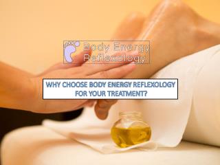 Why Choose Body Energy Reflexology for Your Treatment
