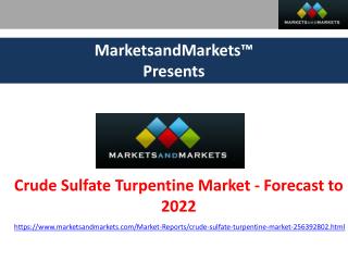 Crude Sulfate Turpentine Market - Forecast to 2022