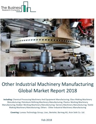 Other Industrial Machinery Manufacturing Global Market Report 2018