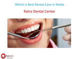 Which is Best Dental Care in Noida