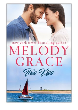 [PDF] Free Download This Kiss By Melody Grace