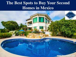 The Best Spots to Buy Your Second Homes in Mexico