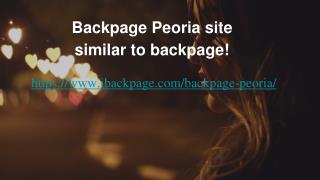 Backpage Peoria site similar to backpage!