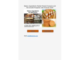 Bakery Ingredients Market Outlook 2018 Globally, Geographical Segmentation, Industry Size & Share, Comprehensive Analysi