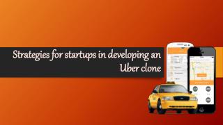 Strategies for startups in developing an Uber clone