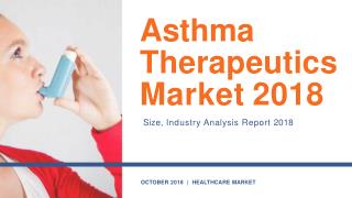 Asthma therapeutics market size, industry analysis report 2018