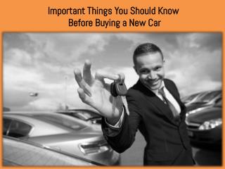 Important Things You Should Know Before Buying a New Car