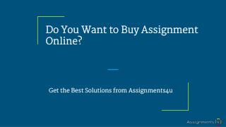 Do You Want to Buy Assignment Online? Get the Best Solutions from Assignments4u
