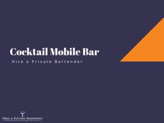 Hire A Cocktail Mobile Bar For A Hassle-Free Party