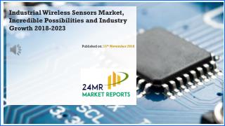 Industrial Wireless Sensors Market, Incredible Possibilities and Industry Growth 2018-2023