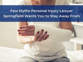 Few Myths Personal Injury Lawyer Springfield Wants You to Stay Away From