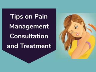 Tips on Pain Management Consultation and Treatment