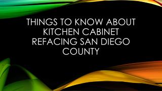 Things To Know About Kitchen Cabinet Refacing San Diego County