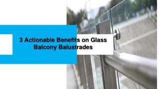 3 Actionable Benefits on Glass Balcony Balustrades
