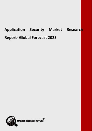 Application Security Market - Greater Growth Rate during forecast 2018 - 2023