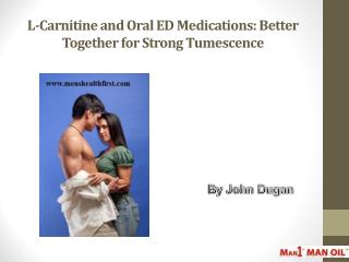 L-Carnitine and Oral ED Medications: Better Together for Strong Tumescence