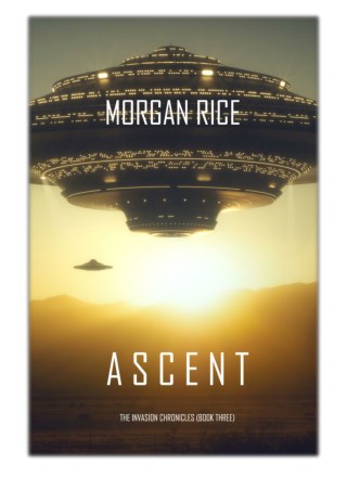 [PDF] Free Download Ascent (The Invasion Chronicles—Book Three) By Morgan Rice