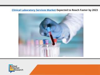 Growth factors of Clinical Laboratory Services Market pinned by the year 2023