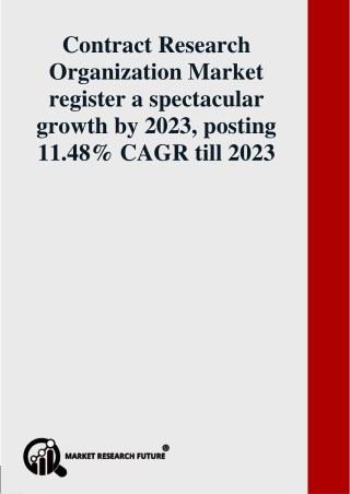 Contract Research Organization Market register a spectacular growth by 2023, posting 11.48% CAGR till 2023