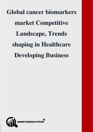 Global cancer biomarkers market Competitive Landscape, Trends shaping in Healthcare Developing Business