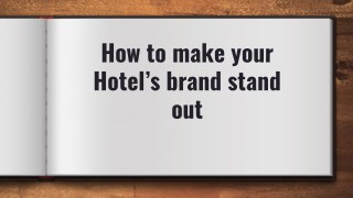 How to make a hotel brand standout?