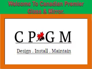 Custom Glass Installation Toronto, Glass Company in Vaughan - www.cpgmvaughan.com