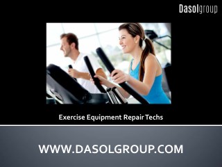 Exercise Equipment Repair Techs - Fitness - Dasol Group